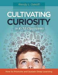 bokomslag Cultivating Curiosity in K-12 Classrooms