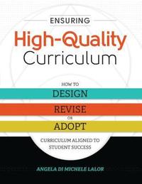 bokomslag Ensuring High-Quality Curriculum: How to Design, Revise, or Adopt Curriculum Aligned to Student Success