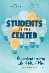 bokomslag Students at the Center: Personalized Learning with Habits of Mind