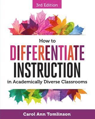 Carol Ann Tomlinson - How to Differentiate Instruction in Academically Diverse Classrooms, Häftad