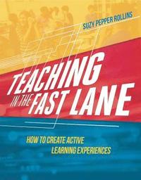 bokomslag Teaching in the Fast Lane: How to Create Active Learning Experiences