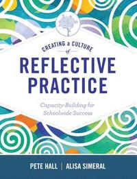 bokomslag Creating a Culture of Reflective Practice: Building Capacity for Schoolwide Success