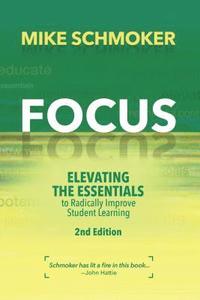 bokomslag Focus: Elevating the Essentials to Radically Improve Student Learning