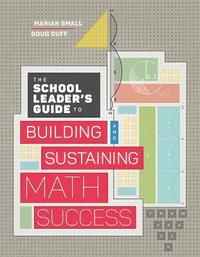 bokomslag The School Leader's Guide to Building and Sustaining Math Success