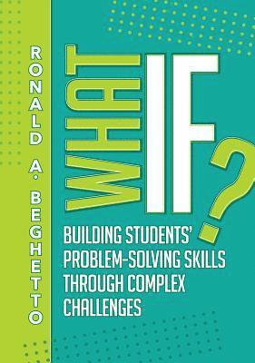 bokomslag What If?: Building Students' Problem-Solving Skills Through Complex Challenges