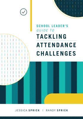 bokomslag School Leader's Guide to Tackling Attendance Challenges