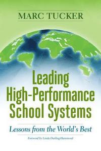 bokomslag Leading High-Performance School Systems: Lessons from the World's Best