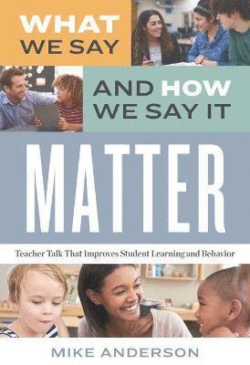 What We Say and How We Say It Matter 1