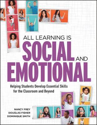 Nancy Frey, Douglas Fisher, Dominique Smith - All Learning Is Social and Emotional, Häftad