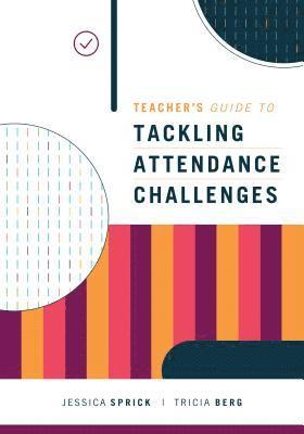 Teacher's Guide to Tackling Attendance Challenges 1