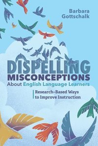 bokomslag Dispelling Misconceptions about English Language Learners