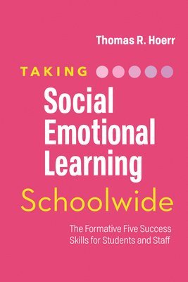 bokomslag Taking Social-Emotional Learning Schoolwide: The Formative Five Success Skills for Students and Staff