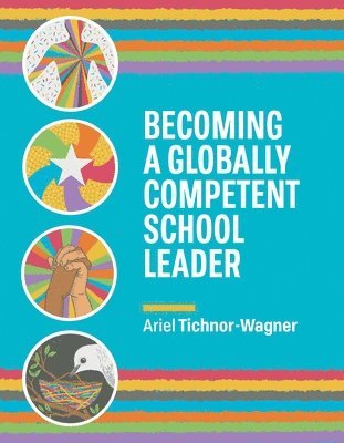 Ariel Tichnor-Wagner - Becoming a Globally Competent School Leader, Häftad