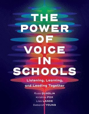 bokomslag The Power of Voice in Schools: Listening, Learning, and Leading Together