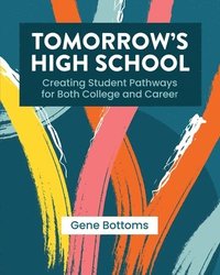 bokomslag Tomorrow's High School: Creating Student Pathways for Both College and Career
