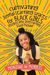 bokomslag Cultivating Joyful Learning Spaces for Black Girls