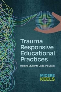 bokomslag Trauma Responsive Educational Practices