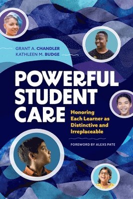 bokomslag Powerful Student Care: Honoring Each Learner as Distinctive and Irreplaceable