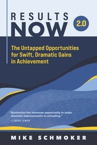 bokomslag Results Now 2.0: The Untapped Opportunities for Swift, Dramatic Gains in Achievement