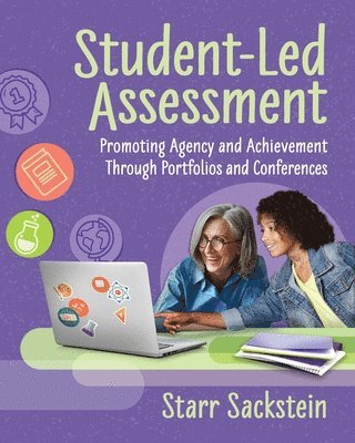 bokomslag Student-Led Assessment: Promoting Agency and Achievement Through Portfolios and Conferences