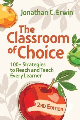 Jonathan C. Erwin - Classroom of Choice: 100+ Strategies to Reach and Teach Every Learner, Häftad. Tillgänglighet: Lägg i varukorg