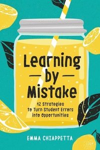 bokomslag Learning by Mistake: 12 Strategies to Turn Student Errors Into Opportunities