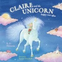 bokomslag Claire And The Unicorn Happy Ever After