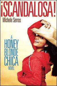 bokomslag ¡Scandalosa!: A Honey Blonde Chica Novel