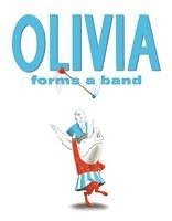 Ian Falconer - Olivia Forms a Band, Inbunden
