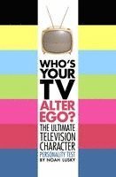 bokomslag Who's Your TV Alter Ego?: The Ultimate Television Character Personality Test