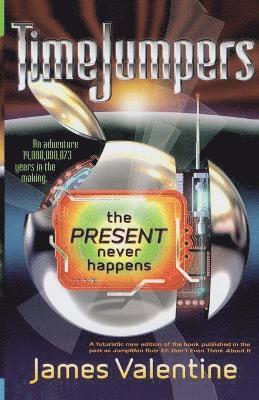 James Valentine - Present Never Happens, Häftad