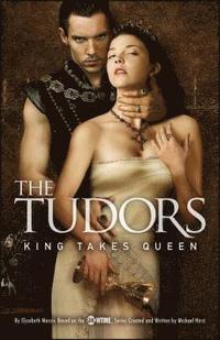 bokomslag The Tudors: King Takes Queen