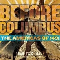 Charles C. Mann - Before Columbus: The Americas of 1491, Inbunden