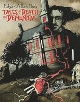 Edgar Allan Poe - Edgar Allan Poe's Tales of Death and Dementia, Inbunden