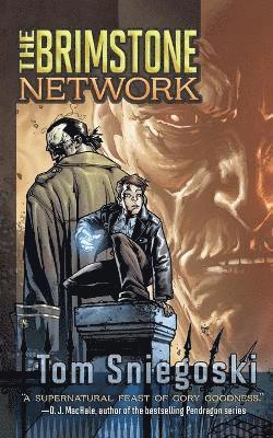 Tom Sniegoski, Thomas E. Sniegoski - Brimstone Network: The Brimstone Network Book One, Häftad