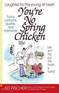 bokomslag You're No Spring Chicken