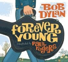 Bob Dylan - Forever Young, Inbunden