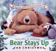 Karma Wilson - Bear Stays Up for Christmas, Inbunden