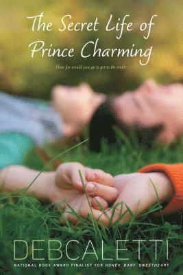 Deb Caletti - Secret Life of Prince Charming (Reprint), Häftad