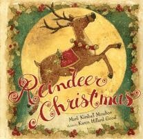Mark Kimball Moulton - Reindeer Christmas, Inbunden