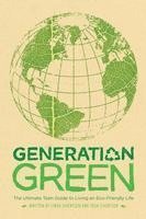bokomslag Generation Green: The Ultimate Teen Guide to Living an Eco-Friendly Life