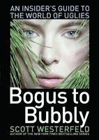 bokomslag Bogus to Bubbly: An Insider's Guide to the World of Uglies