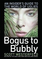 Scott Westerfeld - Bogus to Bubbly: An Insider's Guide to the World of Uglies, Häftad