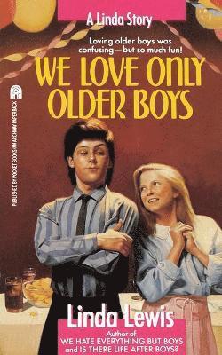 We Love Only Older Boys 1