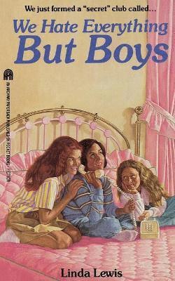 We Hate Everything But Boys
