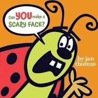 Jan Thomas - Can You Make a Scary Face?, Inbunden