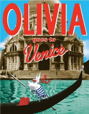Ian Falconer - Olivia Goes to Venice, Inbunden