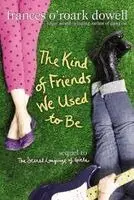 Frances O'Roark Dowell - The Kind of Friends We Used to Be, Häftad. Tillgänglighet: Tillfälligt slut