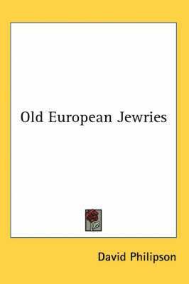 David Philipson - Old European Jewries, Häftad