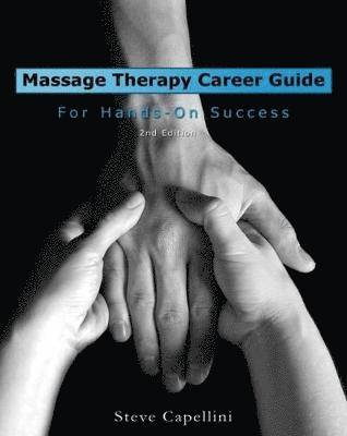 Massage Therapy Career Guide: For Hands-On Success